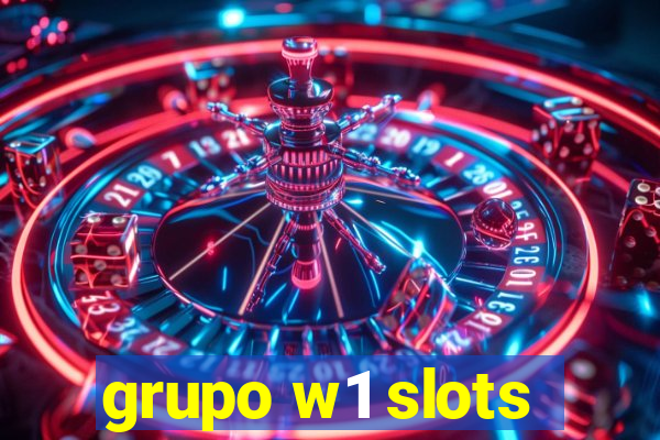 grupo w1 slots